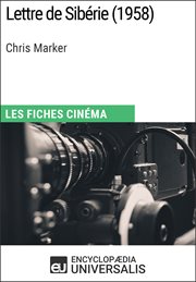 Lettre de sibérie de chris marker. Les Fiches Cinéma d'Universalis cover image