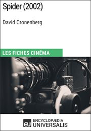 Spider de david cronenberg. Les Fiches Cinéma d'Universalis cover image