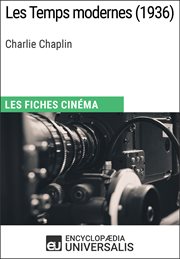 Les temps modernes de charlie chaplin. Les Fiches Cinéma d'Universalis cover image