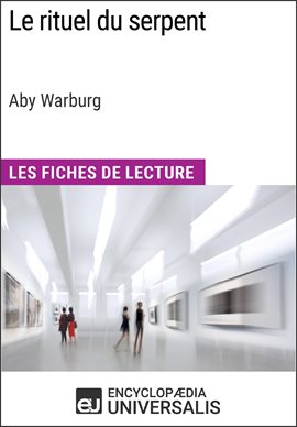 Cover image for Le rituel du serpent d'Aby Warburg (Les Fiches de Lecture d'Universalis)