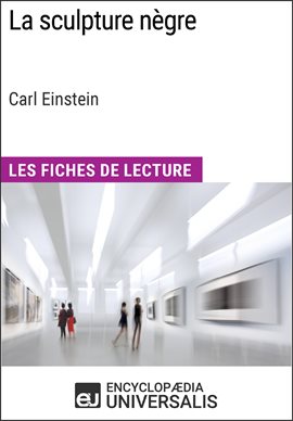 Cover image for La sculpture nègre de Carl Einstein (Les Fiches de Lecture d'Universalis)