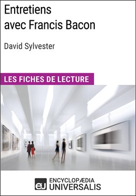 Cover image for Entretiens avec Francis Bacon de David Sylvester (Les Fiches de Lecture d'Universalis)