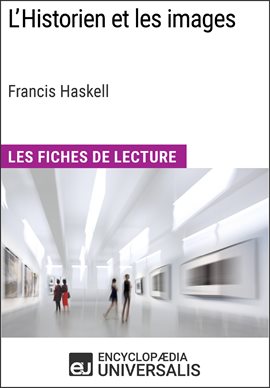 Cover image for L'Historien et les images de Francis Haskell (Les Fiches de Lecture d'Universalis)