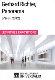 Gerhard richter, panorama (paris - 2012). Les Fiches Exposition d'Universalis cover image