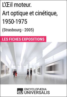 Cover image for L'Œil moteur. Art optique et cinétique 1950-1975 (Strasbourg - 2005)