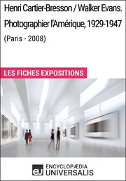 Henri Cartier-Bresson, Walker Evans : photographier l'Amérique, 1929-1947 (Paris - 2008) : les fiches expositions cover image