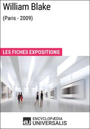William blake (paris - 2009). Les Fiches Exposition d'Universalis cover image