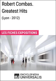 Robert combas. greatest hits (lyon - 2012). Les Fiches Exposition d'Universalis cover image