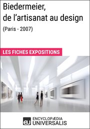Biedermeier, de l'artisanat au design (paris - 2007). Les Fiches Exposition d'Universalis cover image
