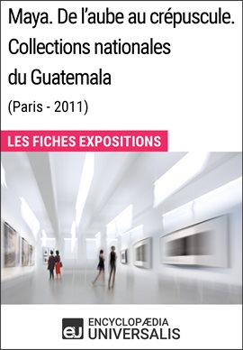 Cover image for Maya. De l'aube au crépuscule. Collections nationales du Guatemala (Paris-2011)