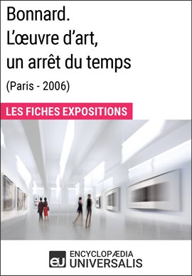 Cover image for Bonnard. L'œuvre d'art, un arrêt du temps (Paris - 2006)