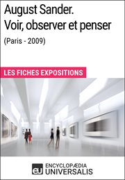 August sander. voir, observer et penser (paris - 2009). Les Fiches Exposition d'Universalis cover image