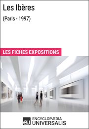 Les ibères (paris - 1997). Les Fiches Exposition d'Universalis cover image