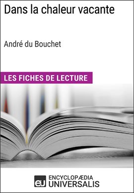 Cover image for Dans la chaleur vacante d'André du Bouchet (Les Fiches de Lecture d'Universalis)