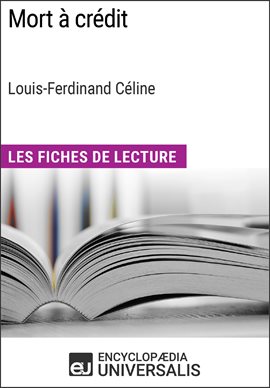 Cover image for Mort à crédit de Louis-Ferdinand Céline (Les Fiches de Lecture d'Universalis)