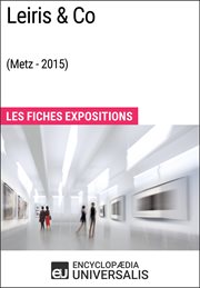 Leiris & co (metz - 2015). Les Fiches Exposition d'Universalis cover image