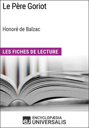 Le Père Goriot [de] Honoré de Balzac : les fiches de lecture cover image