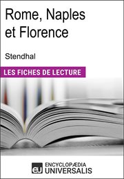 Rome, naples et florence de stendhal. Les Fiches de lecture d'Universalis cover image