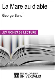 La Mare au diable de George Sand : (Les Fiches de Lecture d'Universalis) cover image