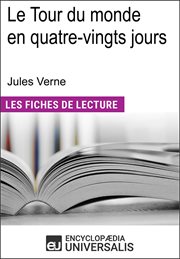 Le tour du monde en quatre-vingts jours de Jules Verne : Les Fiches de Lecture d'Universalis cover image