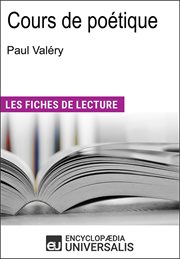 Cours de poétique de Paul Valéry : Les Fiches de Lecture d'Universalis cover image