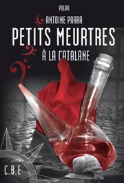 Petits meurtres à la catalane. Enquête en milieu viticole cover image
