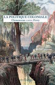 La Politique coloniale : Clemenceau contre Ferry cover image