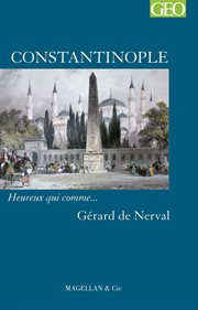 Constantinople. Heureux qui comme… Gérard de Nerval cover image
