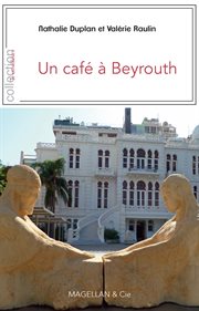 Un café à beyrouth. Récit de voyage cover image