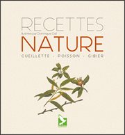 Recettes nature : cueillette, poisson, gibier cover image