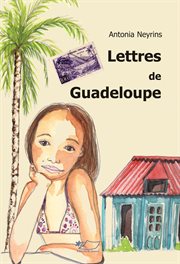 Lettres de Guadeloupe : Journal intime cover image