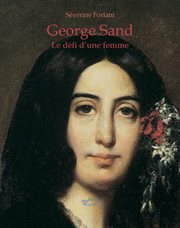 George Sand : Le défi d'une femme cover image