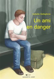 Un ami en danger. Roman jeunesse cover image