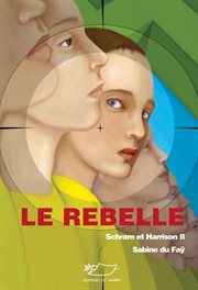 Le rebelle. Série de science-fiction jeunesse cover image