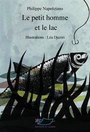 Le petit homme et le lac. Roman illustré cover image