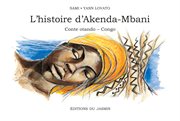 L'histoire d'akenda-mbani. Conte otando - Congo cover image