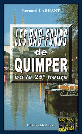 Cover image for Les bas-fonds de Quimper ou la 25e heure