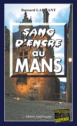 Cover image for Sang d'encre au Mans