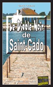 Le diable noir de saint-cado. Un thriller en île bretonne cover image