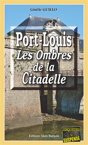 Port-Louis, les ombres de la citadelle : roman cover image