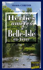 Herbes amères à belle-isle-en-terre. Un thriller mystérieux en Bretagne cover image