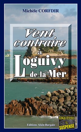 Cover image for Vent contraire à Loguivy de la Mer