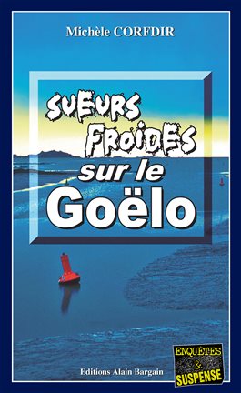 Cover image for Sueurs froides sur le Goëlo