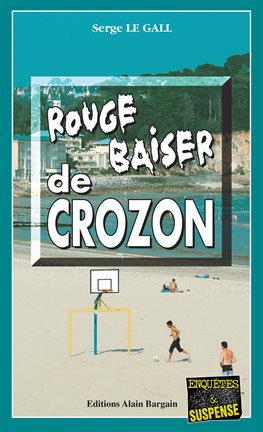 Cover image for Rouge baiser de Crozon