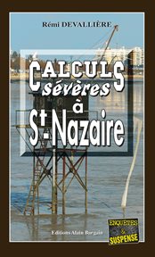 Calculs sévères à saint-nazaire. Une enquête du Commissaire Anconi - 2 cover image