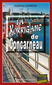 La korrigane de concarneau. Les enquêtes de Maxime Moreau - Tome 12 cover image