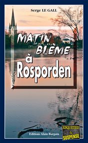 Matin blême à Rosporden : roman policier cover image
