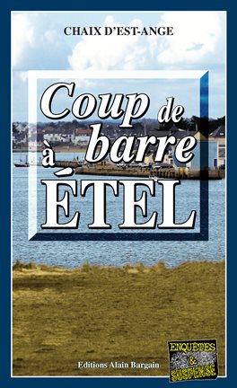 Cover image for Coup de barre à Étel