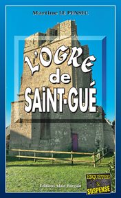 L'ogre de Saint-Gué : Léa Mattéi, gendarme et détective cover image