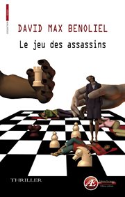 Le jeu des assassins. Prix du roman de plage 2012 - Royan cover image